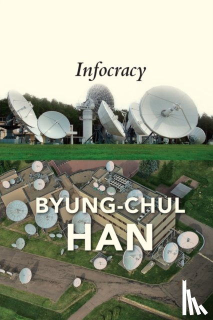 Han, Byung-Chul - Infocracy