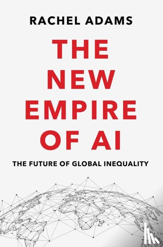 Adams, Rachel (Columbia University) - The New Empire of AI