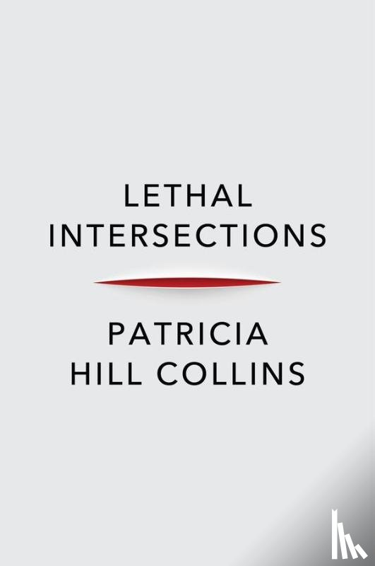 Collins, Patricia Hill (University of Maryland - Lethal Intersections