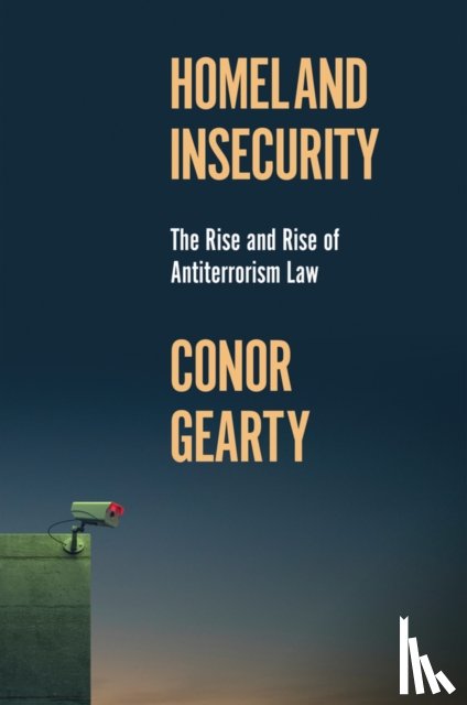 Gearty, Conor - Homeland Insecurity