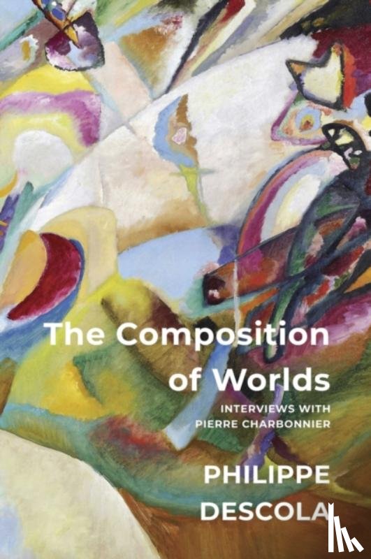 Descola, Philippe - The Composition of Worlds
