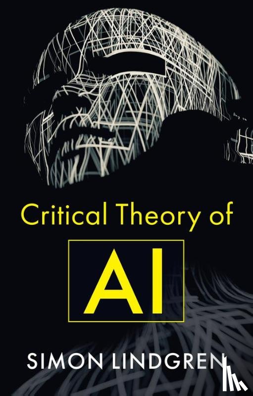 Lindgren, Simon (Sociology at Umea University) - Critical Theory of AI
