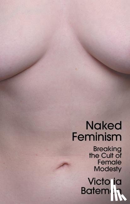 Bateman, Victoria (University of Cambridge) - Naked Feminism