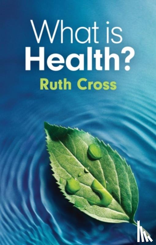 Cross, Ruth (Leeds Metropolitan University) - What is Health?