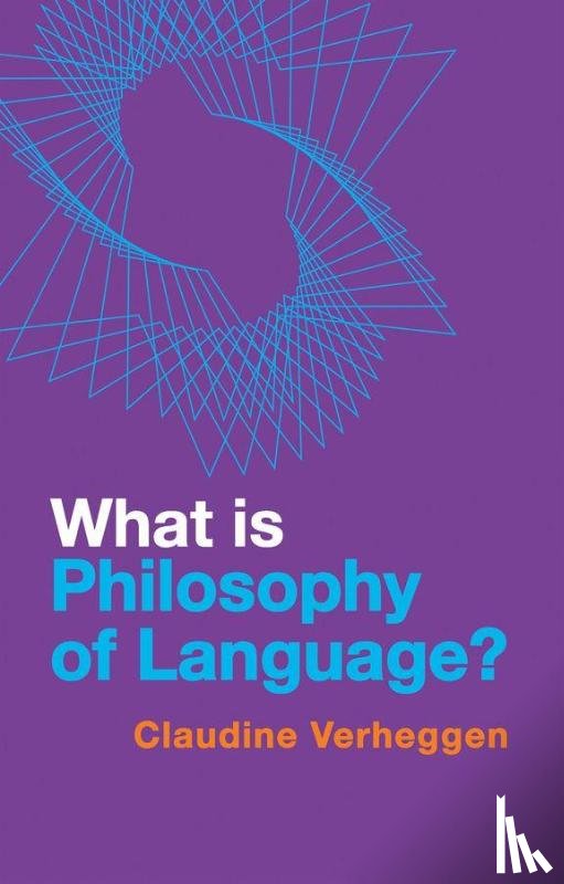 Verheggen, Claudine - What is Philosophy of Language?
