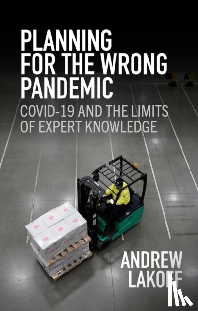 Lakoff, Andrew (University of Southern California) - Planning for the Wrong Pandemic