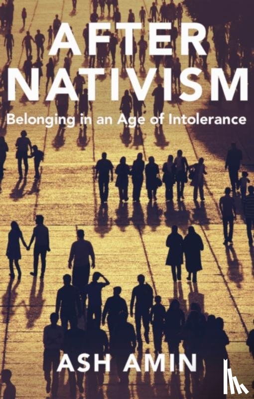 Amin, Ash (University of Durham; University of Newcastle Upon Tyne) - After Nativism