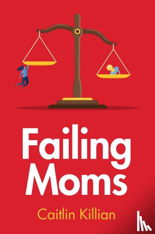 Killian, Caitlin - Failing Moms