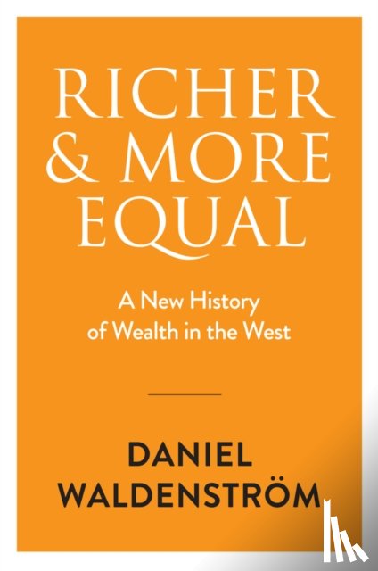 Waldenstrom, Daniel - Richer and More Equal