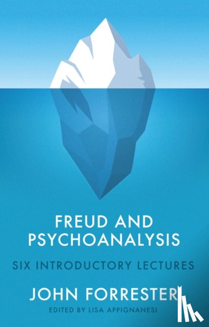 Forrester, John - Freud and Psychoanalysis