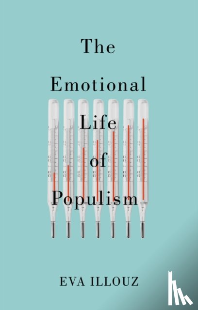 Illouz, Eva (The Hebrew University of Jersalem) - The Emotional Life of Populism