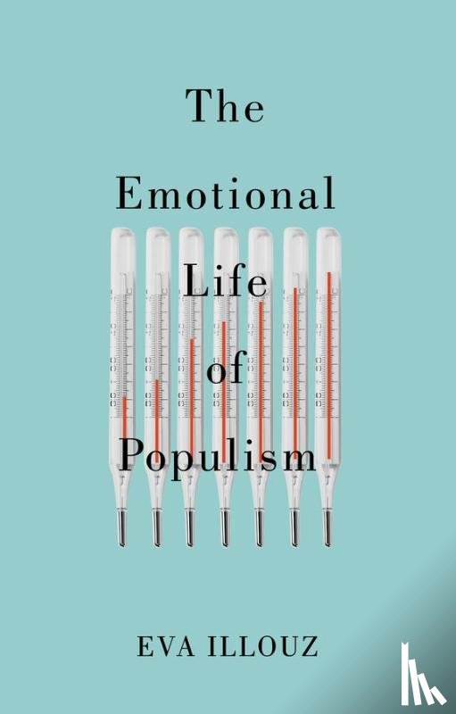 Illouz, Eva (The Hebrew University of Jersalem) - The Emotional Life of Populism