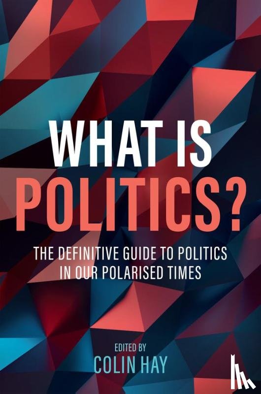 Hay, Colin (University of Birmingham) - What is Politics?