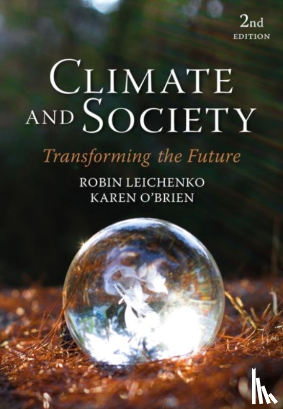 Leichenko, Robin (State University of New Jersey), O'Brien, Karen (University of Oslo) - Climate and Society
