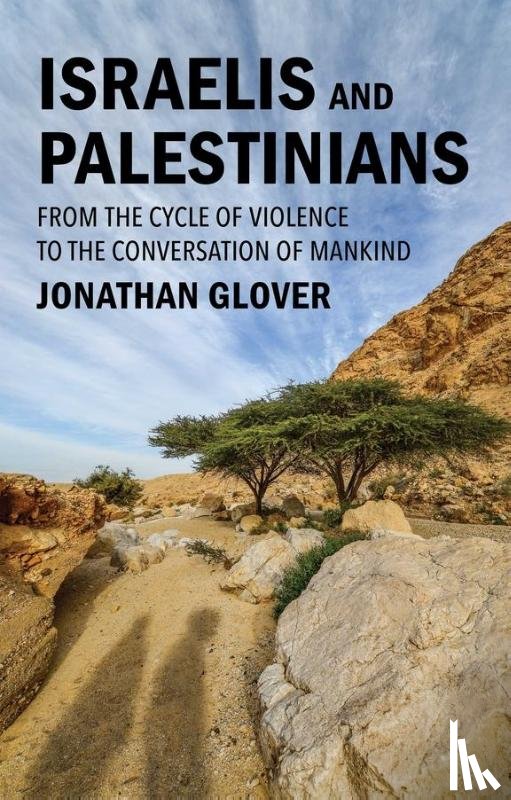 Glover, Jonathan - Israelis and Palestinians