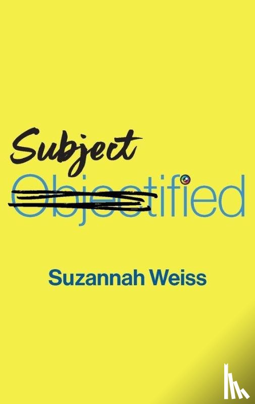Weiss, Suzannah - Subjectified