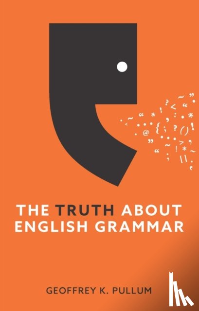 Pullum, Geoffrey K. - The Truth About English Grammar