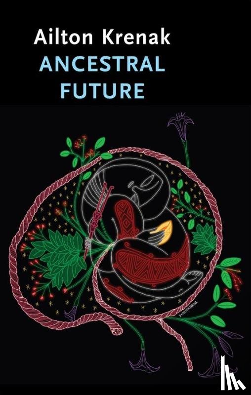 Krenak, Ailton - Ancestral Future