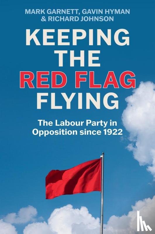 Garnett, Mark, Hyman, Gavin, Johnson, Richard - Keeping the Red Flag Flying