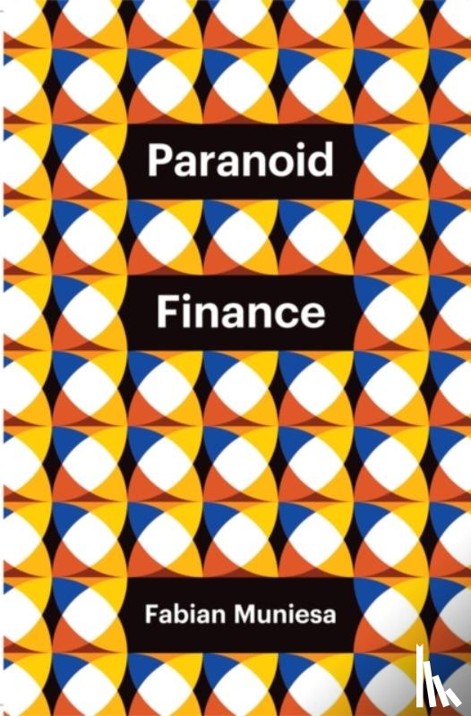 Muniesa, Fabian (Ecole Des Mines De Paris - Paranoid Finance