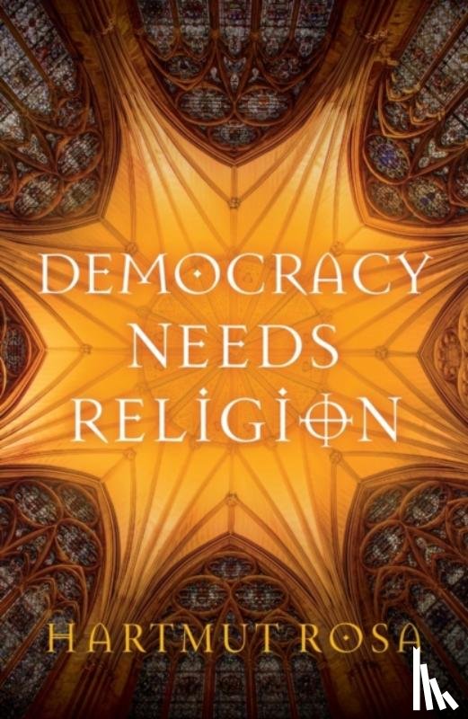 Rosa, Hartmut (Friedrich Schiller University Jena - Democracy Needs Religion