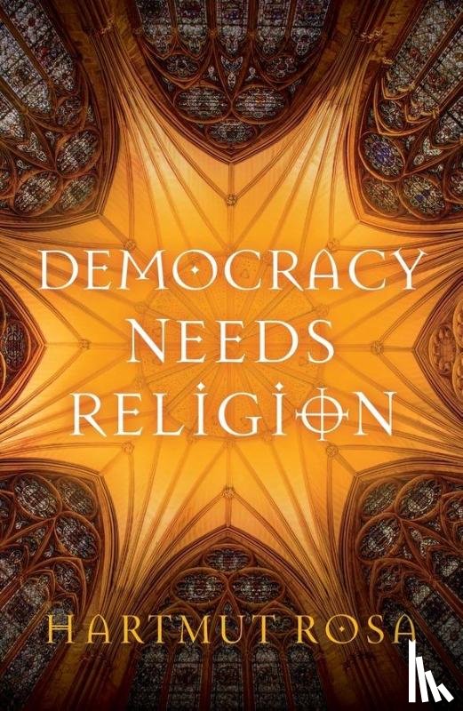 Rosa, Hartmut (Friedrich Schiller University Jena - Democracy Needs Religion