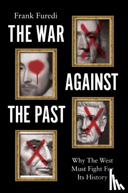 Furedi, Frank (University of Kent) - The War Against the Past