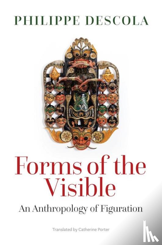 Descola, Philippe (College de France) - Forms of the Visible