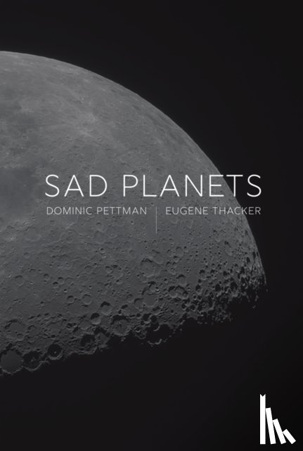 Pettman, Dominic (The New School), Thacker, Eugene (The New School) - Sad Planets