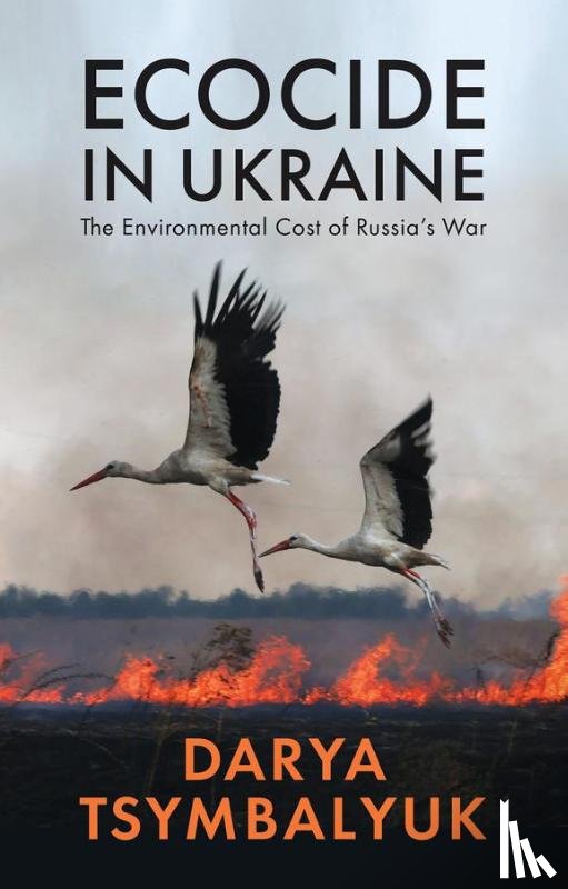 Tsymbalyuk, Darya - Ecocide in Ukraine