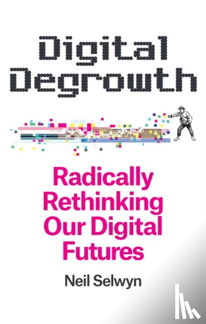 Selwyn, Neil (Monash University - Digital Degrowth