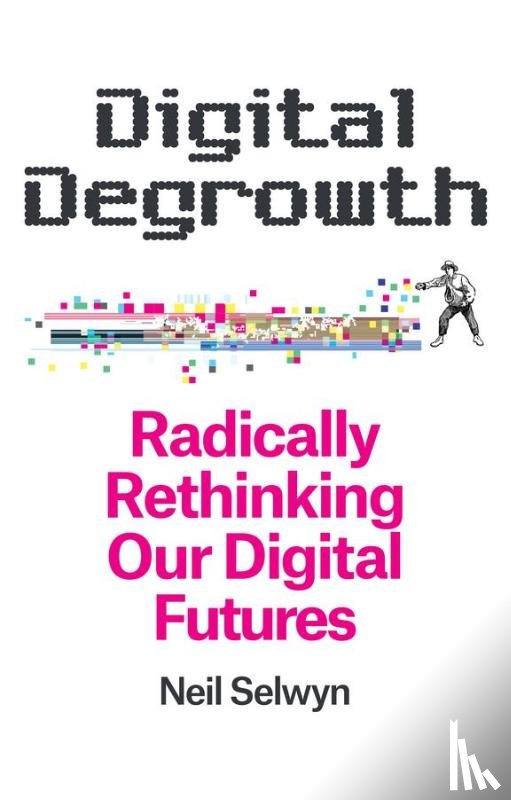 Selwyn, Neil (Monash University - Digital Degrowth