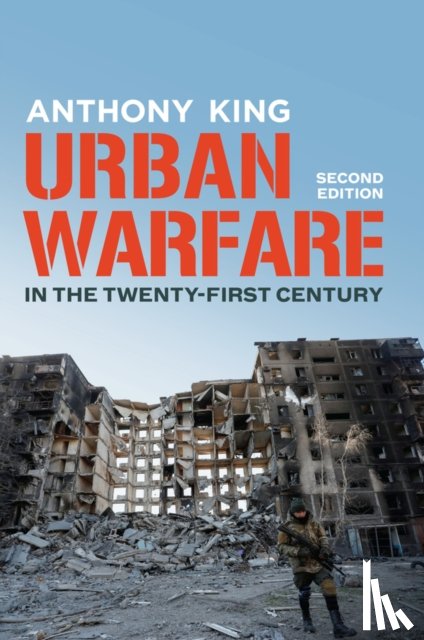 King, Anthony - Urban Warfare in the Twenty-First Century