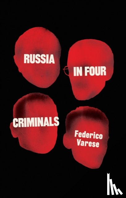 Varese, Federico - Russia in Four Criminals