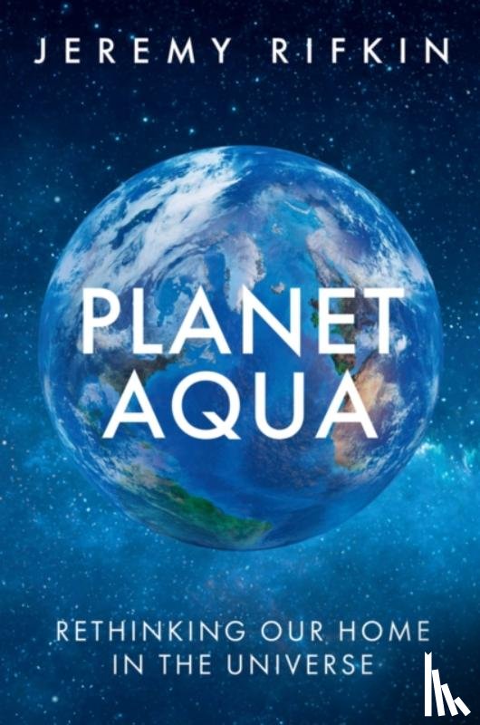 Rifkin, Jeremy (The Foundation on Economic Trends) - Planet Aqua