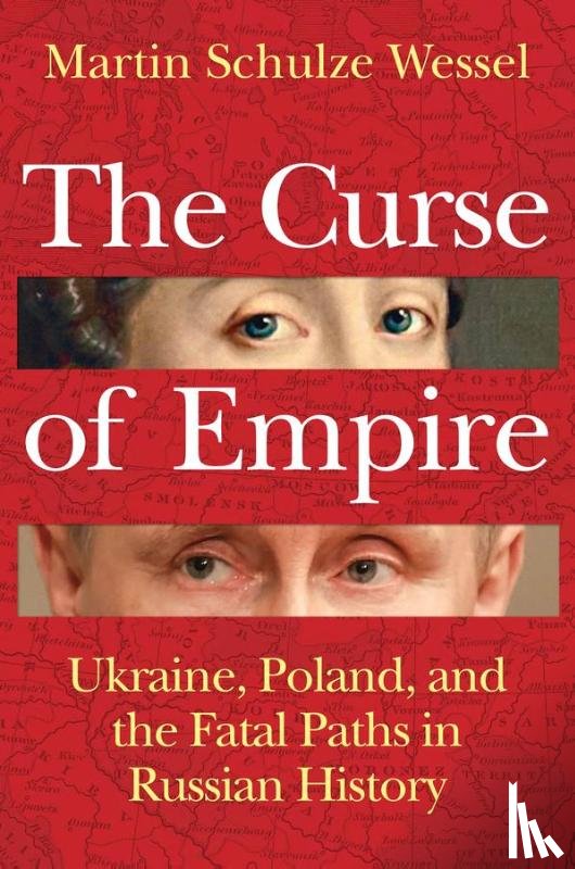 Schulze Wessel, Martin (Ludwig Maximilian University of Munich - The Curse of Empire