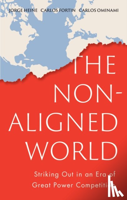 Heine, Jorge, Fortin, Carlos, Ominami, Carlos - The Non-Aligned World