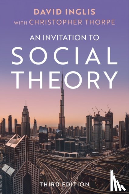 Inglis, David (University of Helsinki) - An Invitation to Social Theory