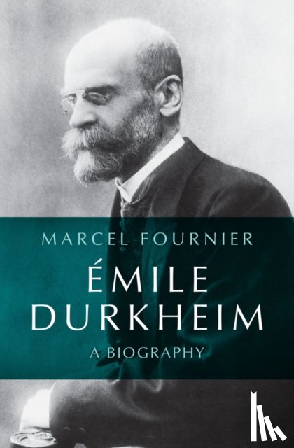 Fournier, Marcel (University of Montreal) - Emile Durkheim
