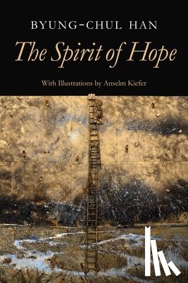 Han, Byung-Chul - The Spirit of Hope