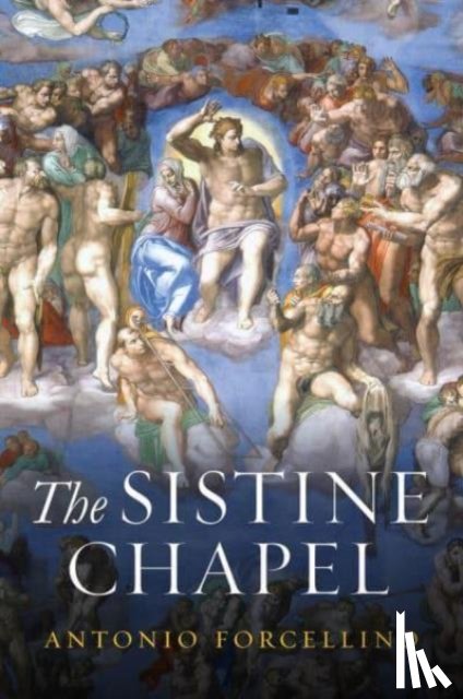Forcellino, Antonio (La Terza University) - The Sistine Chapel