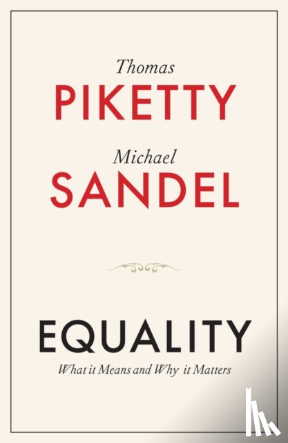 Piketty, Thomas (Paris School of Economics, Sandel, Michael J. - Equality