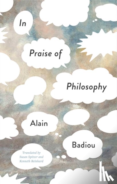 Badiou, Alain (l'Ecole normale superieure) - In Praise of Philosophy