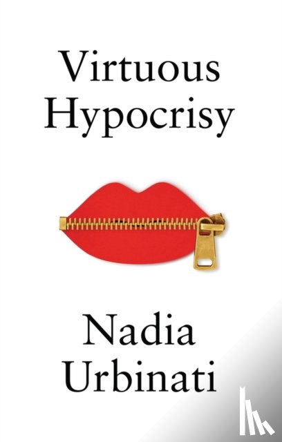 Urbinati, Nadia - Virtuous Hypocrisy