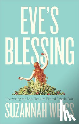 Weiss, Suzannah - Eve's Blessing
