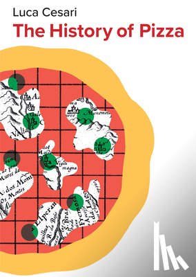 Cesari, Luca - The History of Pizza