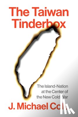 Cole, J. Michael - The Taiwan Tinderbox