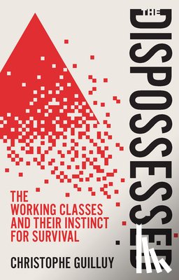 Guilluy, Christophe - The Dispossessed
