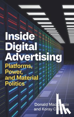 MacKenzie, Donald (University of Edinburgh, Caliskan, Koray (Parsons School of Design - Inside Digital Advertising