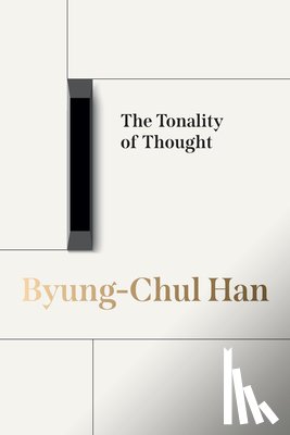 Han, Byung-Chul (Berlin University of the Arts - The Tonality of Thought